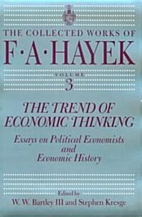 The Trend of Economic Thinking: Essays on Political Economists and Economic History (Hardcover)