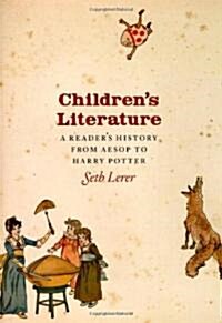 Childrens Literature: A Readers History, from Aesop to Harry Potter (Hardcover)