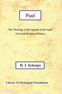 Paul : The Theology of the Apostle in the Light of Jewish Religious History (Hardcover)