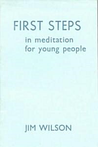 First Steps in Meditation for Young People (Paperback)