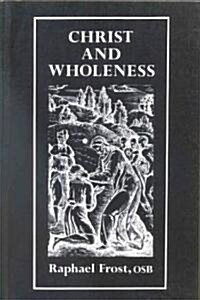 Christ and Wholeness P (Paperback)
