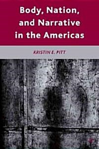 Body, Nation, and Narrative in the Americas (Hardcover)