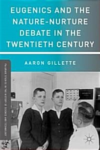Eugenics and the Nature-Nurture Debate in the Twentieth Century (Paperback)