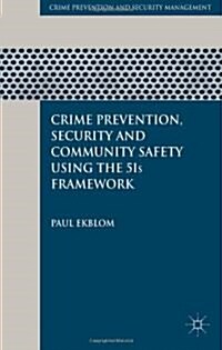 Crime Prevention, Security and Community Safety Using the 5Is Framework (Hardcover)