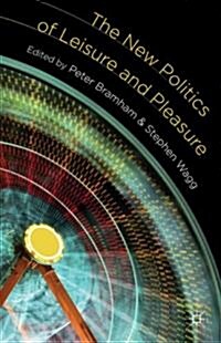 The New Politics of Leisure and Pleasure (Hardcover)