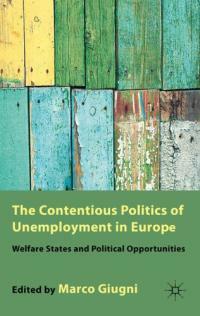 The contentious politics of unemployment in Europe : welfare states and political opportunities
