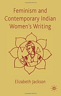 Feminism and Contemporary Indian Womens Writing (Hardcover)