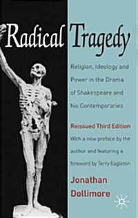 Radical Tragedy : Religion, Ideology and Power in the Drama of Shakespeare and his Contemporaries, Third Edition (Paperback, 3rd ed. 2010)