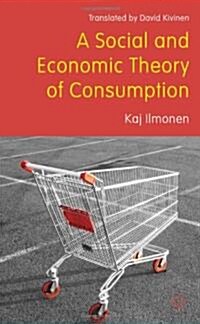 A Social and Economic Theory of Consumption (Hardcover, 1st)