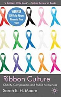 Ribbon Culture : Charity, Compassion and Public Awareness (Paperback)
