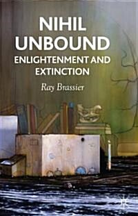Nihil Unbound : Enlightenment and Extinction (Paperback)