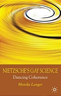 Nietzsches Gay Science : Dancing Coherence (Paperback)