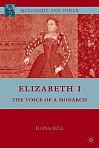Elizabeth I : The Voice of a Monarch (Paperback)
