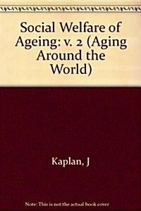 Social Welfare of the Aging: Proceedings of the International Association of Gerontology, 5th Co (Hardcover)