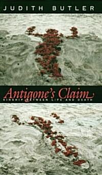 Antigones Claim: Kinship Between Life and Death (Hardcover)