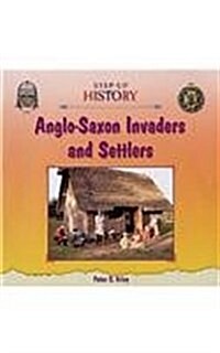 Anglo-Saxon Invaders and Settlers (Hardcover)