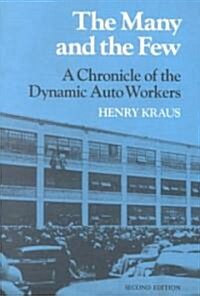 The Many and the Few: A Chronicle of the Dynamic Auto Workers (Paperback, 2)