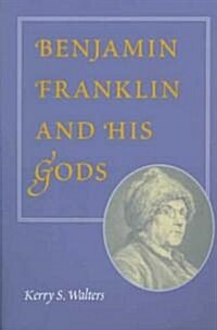 Benjamin Franklin and His Gods (Paperback)