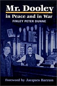 Mr. Dooley in Peace and in War (Paperback)