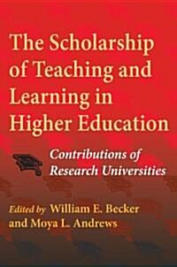 The Scholarship of Teaching and Learning in Higher Education: Contributions of Research Universities (Paperback)