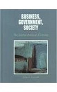Business, Government, Society: The Global Political Economy (Hardcover)