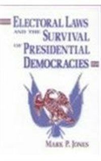 Electoral laws and the survival of presidential democracies