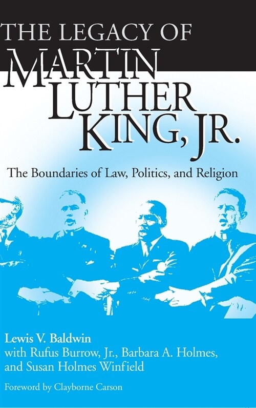 The Legacy of Martin Luther King, Jr.: The Boundaries of Law, Politics, and Religion (Hardcover)