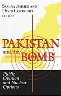 Pakistan and the Bomb: Public Opinion and Nuclear Options (Paperback)