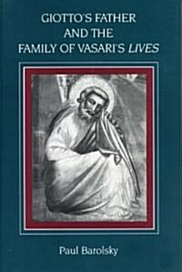 Giottos Father and the Family of Vasaris Lives (Hardcover)