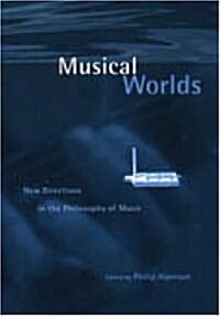 Musical Worlds: New Directions in the Philosophy of Music (Paperback)