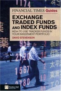 The Financial times guide to exchange traded funds and index funds : how to use tracker funds in your investment portfolio