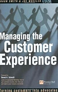 Managing the Customer Experience : Turning Customers into Advocates (Hardcover)