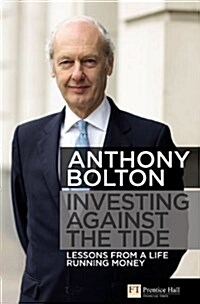 [중고] Investing Against the Tide : Lessons from a Life Running Money (Hardcover)