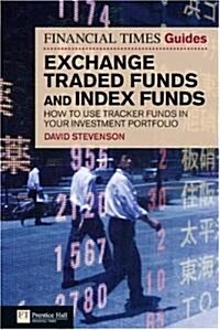 Financial Times Guide to Exchange Traded Funds and Index Funds : How to Use Tracker Funds in Your Investment Portfolio (Paperback)