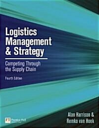 [중고] Logistics Management and Strategy: Competing Through the Supply Chain (Paperback, 4)