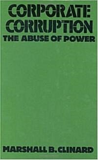 Corporate Corruption: The Abuse of Power (Hardcover)