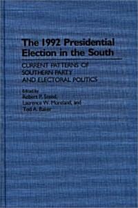 The 1992 Presidential Election in the South (Hardcover)