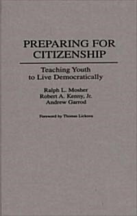 Preparing for Citizenship: Teaching Youth to Live Democratically (Hardcover)