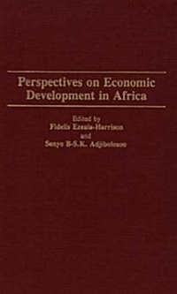 Perspectives on Economic Development in Africa (Hardcover)