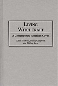 Living Witchcraft: A Contemporary American Coven (Hardcover)