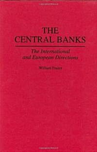 The Central Banks: The International and European Directions (Hardcover)
