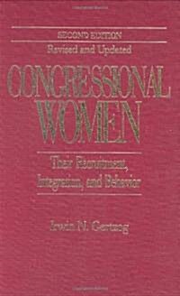 Congressional Women: Their Recruitment, Integration, and Behavior Second Edition, Revised and Updated (Hardcover, 2, Rev and Updated)
