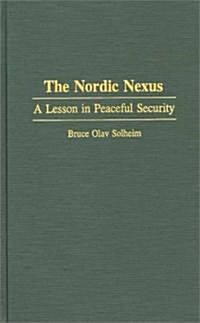 The Nordic Nexus: A Lesson in Peaceful Security (Hardcover)