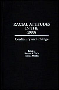 Racial Attitudes in the 1990s: Continuity and Change (Hardcover)