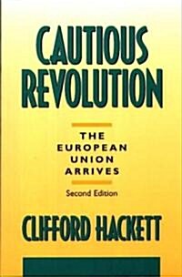 Cautious Revolution: The European Union Arrives Second Edition (Paperback, 2)