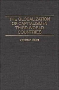 The Globalization of Capitalism in Third World Countries (Hardcover)