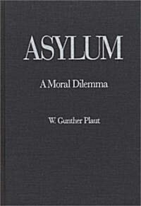 Asylum: A Moral Dilemma (Hardcover)