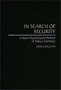 In Search of Security: A Socio-Psychological Portrait of Todays Germany (Hardcover)
