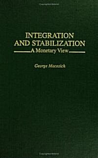 Integration and Stabilization: A Monetary View (Hardcover)