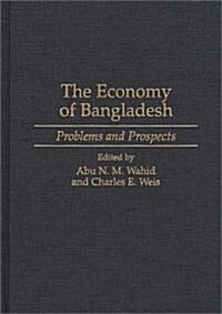 The Economy of Bangladesh: Problems and Prospects (Hardcover)